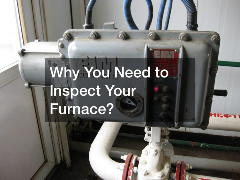 Why You Need to Inspect Your Furnace? Teng Home